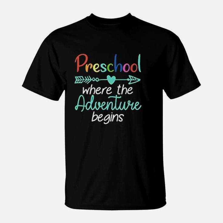 Preschool Where The Adventure Begins Teacher T-Shirt