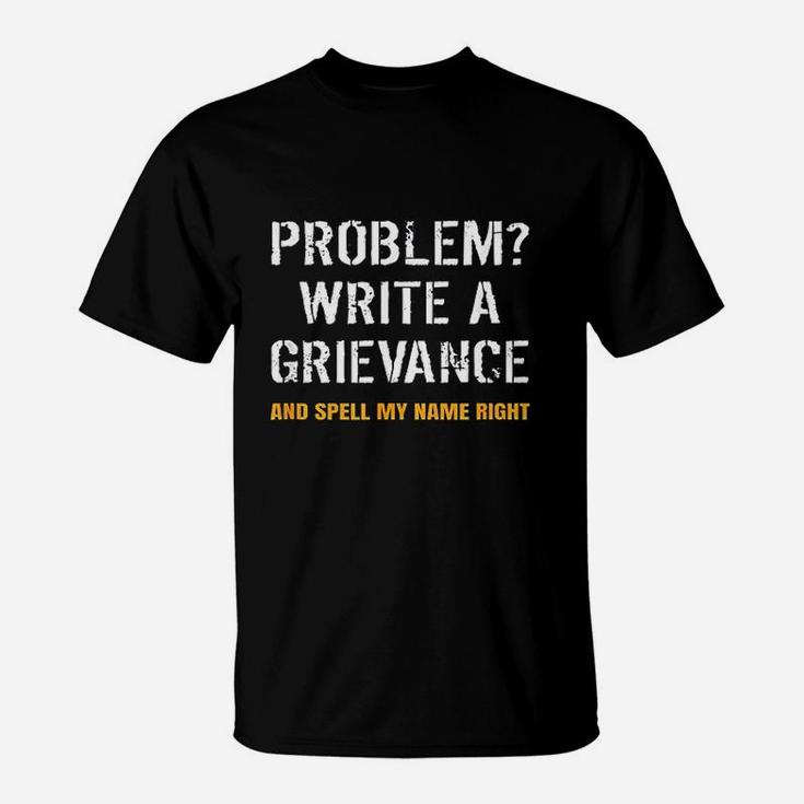 Problem Write A Grievance Funny Penal Correctional Officer T-Shirt