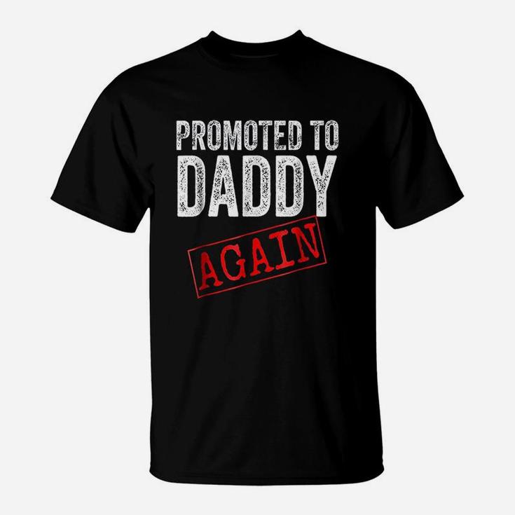 Promoted To Daddy Again Dad Announcement T-Shirt