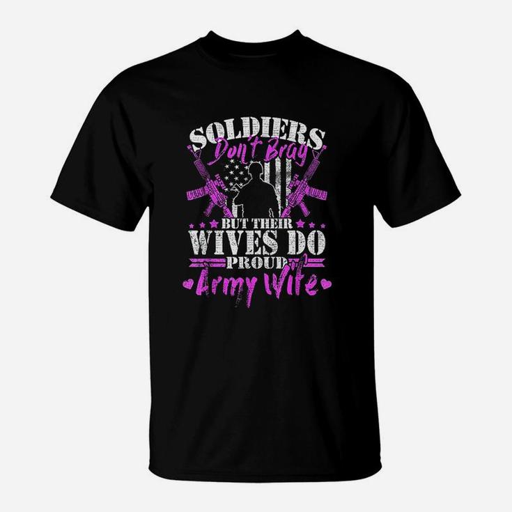 Proud Army Wife Soldiers Dont Brag Military Spouse Gift T-Shirt