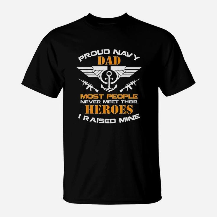Proud Dad Navy Shirt Most People Never Meet Their Heroes Proud Dad Navy Shirt Most People Never Meet Their Heroes
