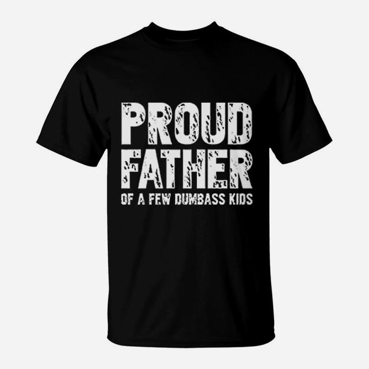 Proud Father Of A Few Kids Funny From Wife Son Daughter T-Shirt