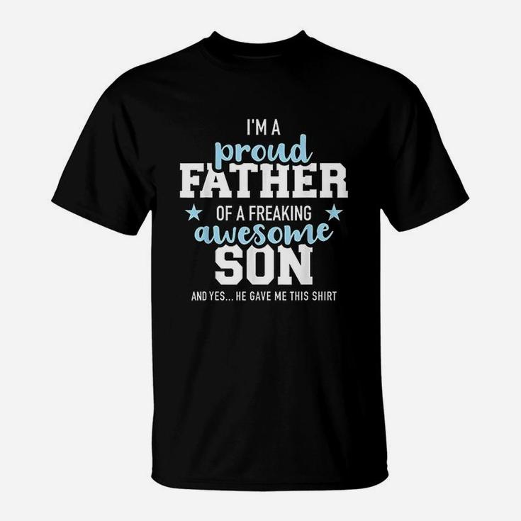 Proud Father Of A Freaking Awesome Son T-Shirt