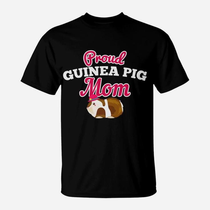 Proud Guinea Pig Mom Funny Cute Gift For Pig Lover T-Shirt