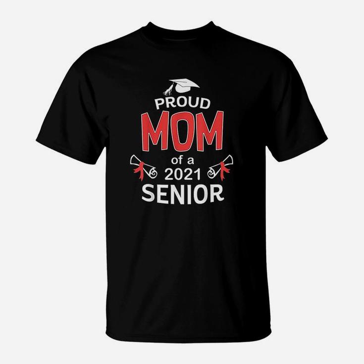 Proud Mom Of A 2021 Senior Graduation 2021 Mommy Gift T-Shirt