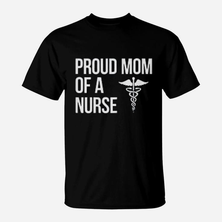 Proud Mom Of A Nurse Cool Mother Of Nurse Mothers Day T-Shirt