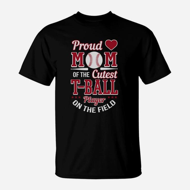 Proud Mom Of The Cutest Ball Player Ball Mom T-Shirt