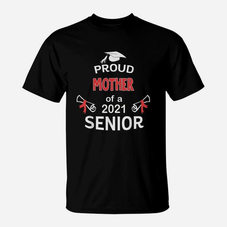Proud Mother Of A 2021 Senior Graduation 2021 Awesome Family Proud Gift T-Shirt