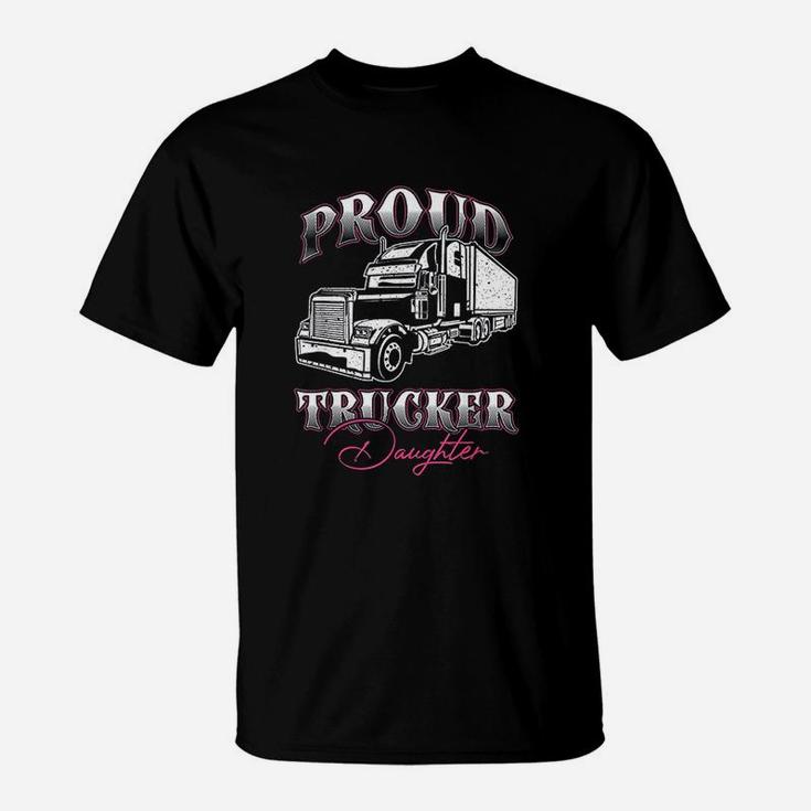 Proud Trucker Daughter Truck Driver Kid Child Fathers Day T-Shirt