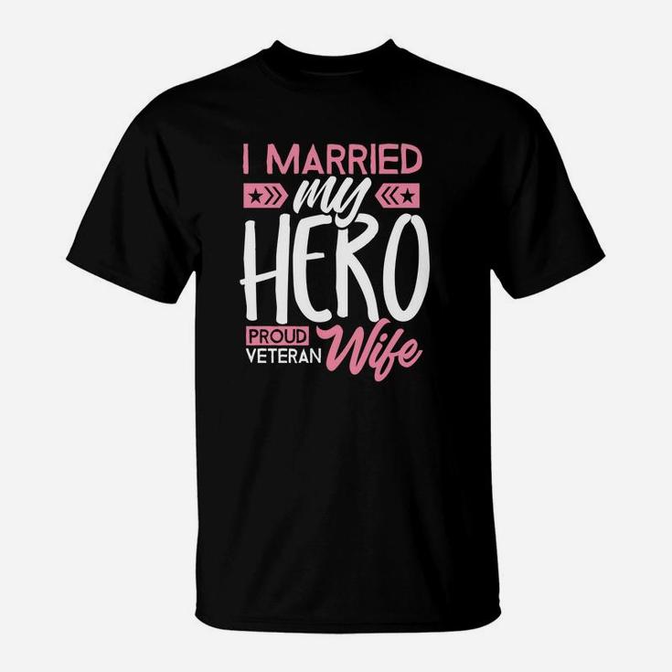 Proud Veteran Wife I Married My Hero Patriotic T-Shirt