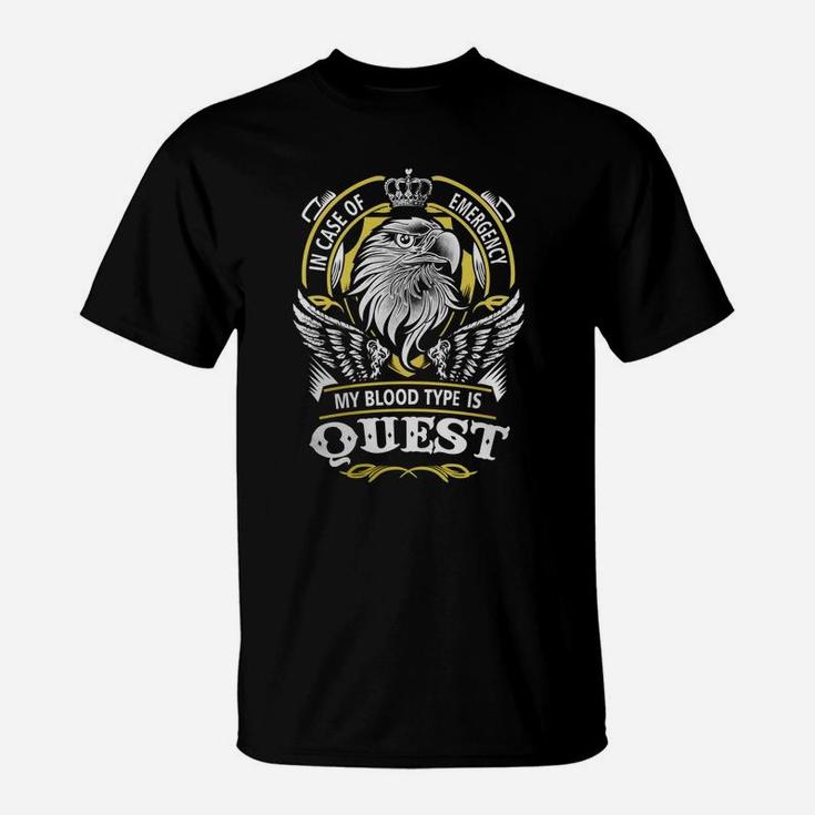 Quest In Case Of Emergency My Blood Type Is Quest -quest T Shirt Quest Hoodie Quest Family Quest Tee Quest Name Quest Lifestyle Quest Shirt Quest Names T-Shirt