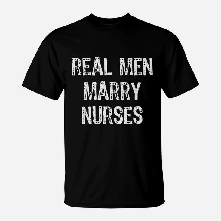 Real Men Marry Nurses Future Husband Gift Christmas T-Shirt