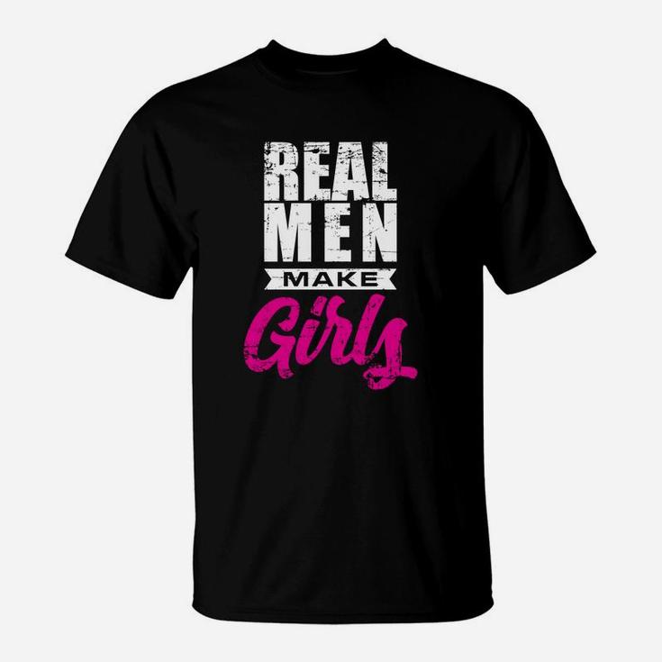 Real Menmakes Girl Father Funny New Dad Gif T-Shirt