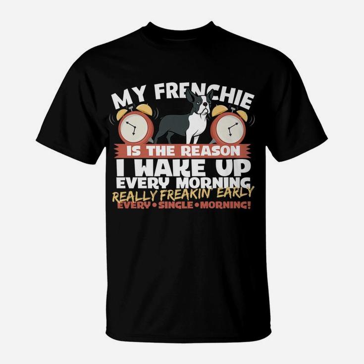 Really Freakin Early Funny French Bulldogs T-Shirt