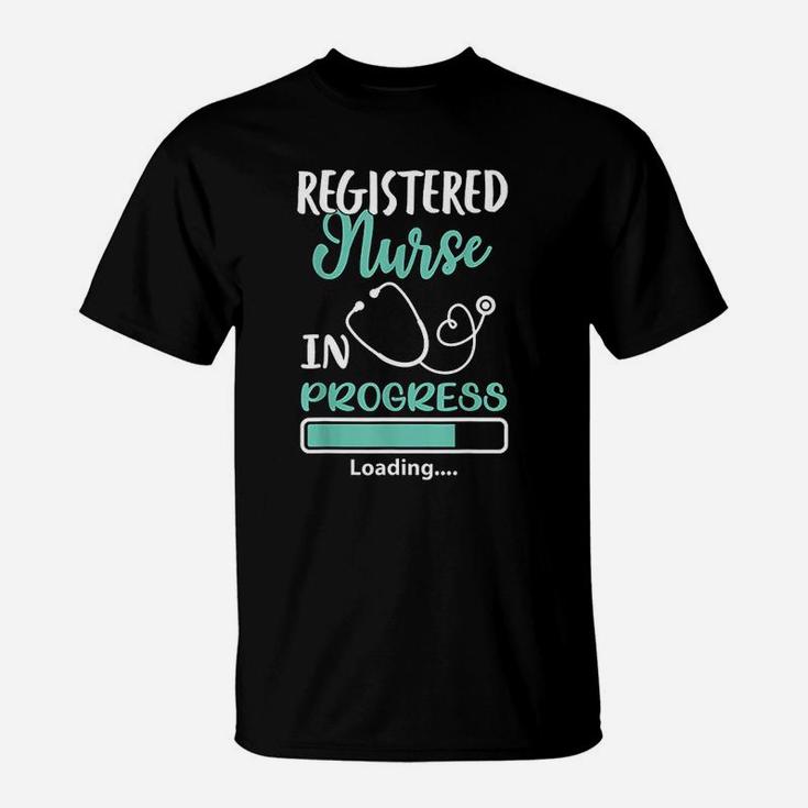 Registered Nurse In Progress Loading Training Student Gift T-Shirt