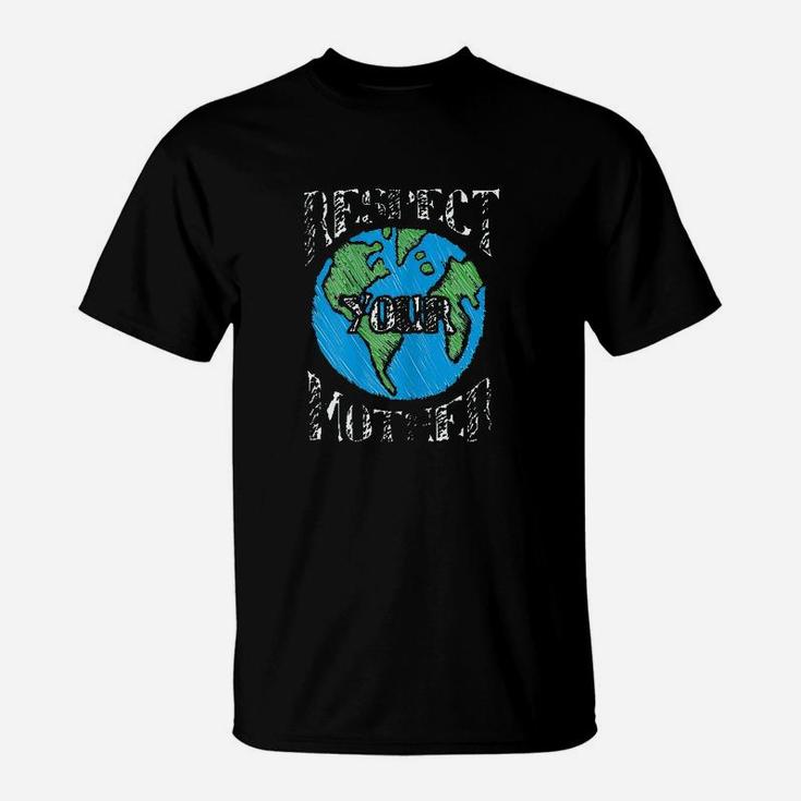 Respect Mother Planet Earth Day Climate Change Cute Gift T-Shirt