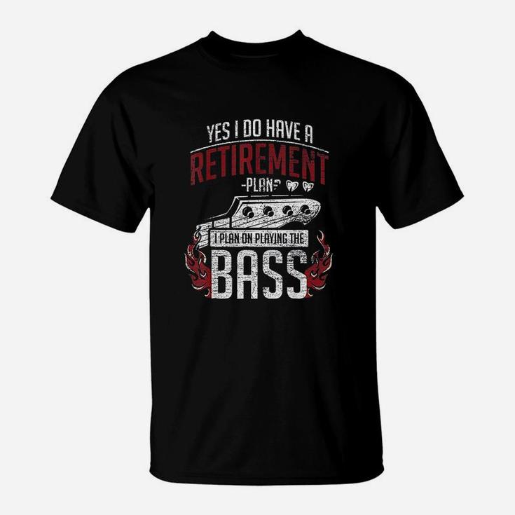 Bass Guitar T-Shirt - Retirement Plan - Retired Bassist Bass Guitar T-Shirt - Retirement Plan - Retired Bassist