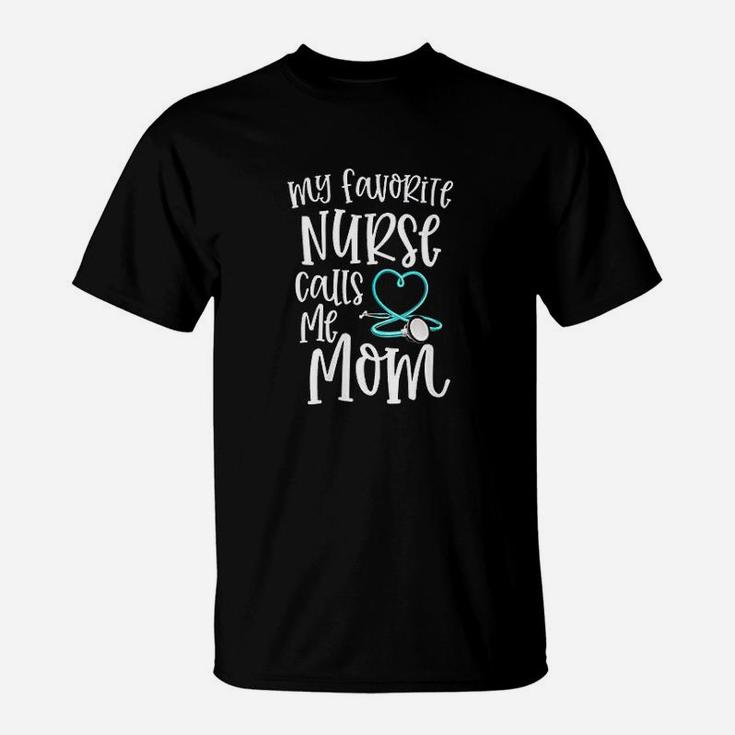 Rn Mom Gift My Favorite Nurse Calls Me Mom T-Shirt