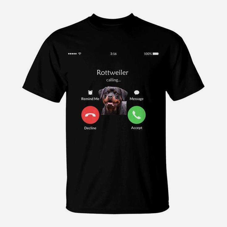 Rottweiler Dog Is Callings T-Shirt
