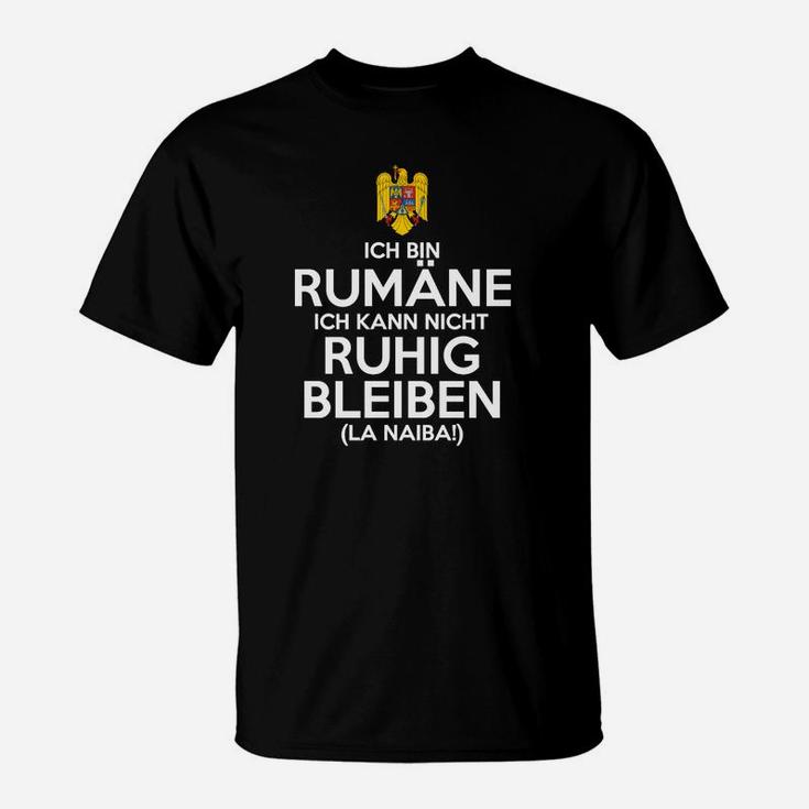 Rumane Kann Nicht Ruhig Bleiben T-Shirt