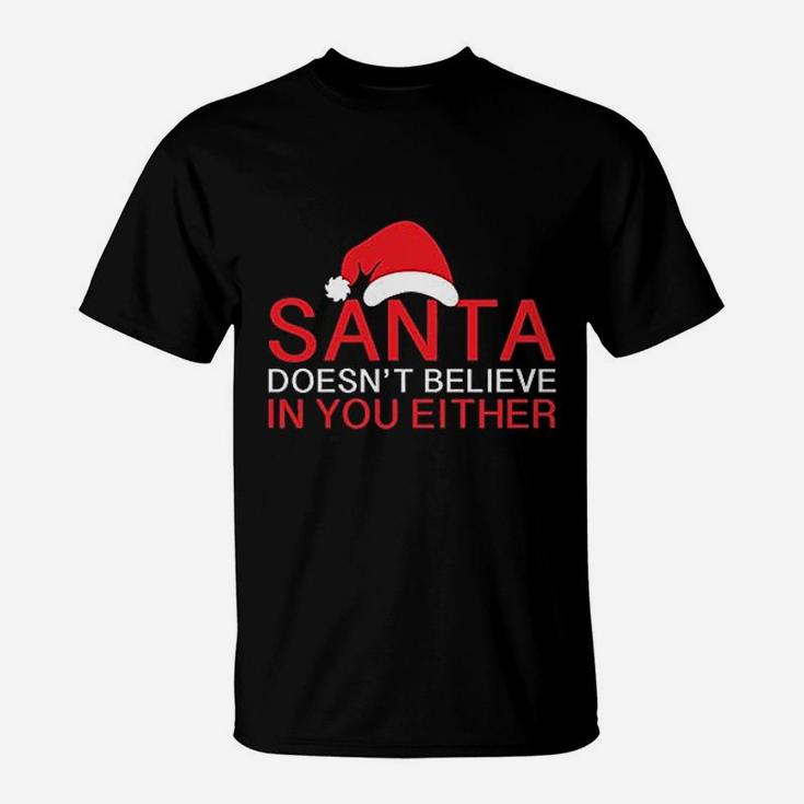 Santa Doesnt Believe Christmas T-Shirt