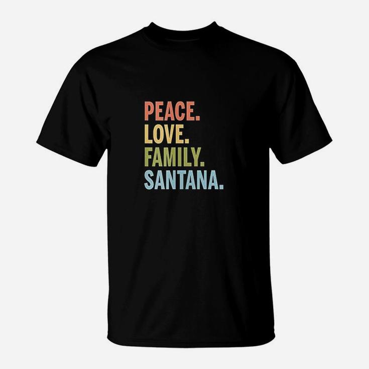 Santana Last Name Peace Love Family Matching T-Shirt