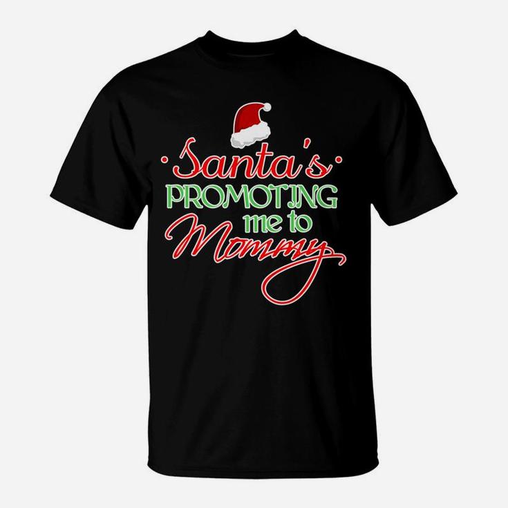 Santas Promoting Me To Mommy Mom Mother T-Shirt