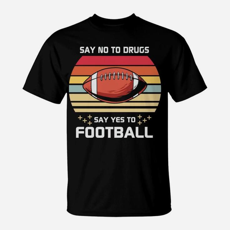 Say Yes To Football Vintage Design For Football Lovers T-Shirt