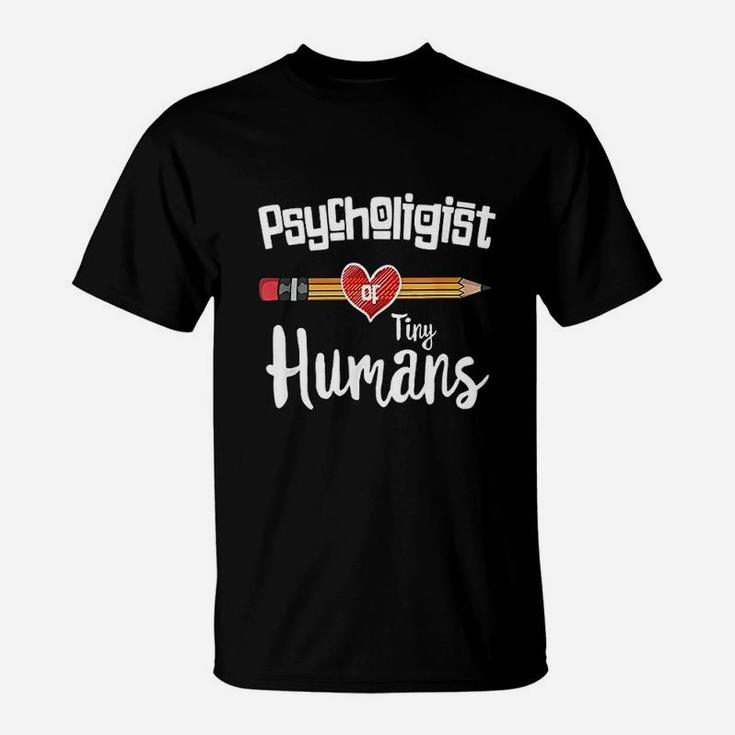 School Psychologist Of Tiny Human Funny Psychology Gift T-Shirt