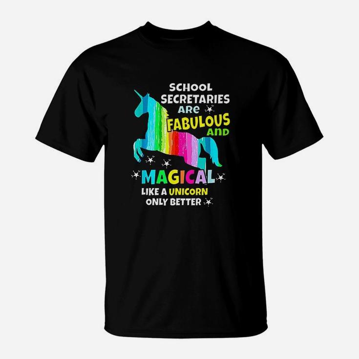 School Secretaries Are Fabulous And Magical Like A Unicorn T-Shirt
