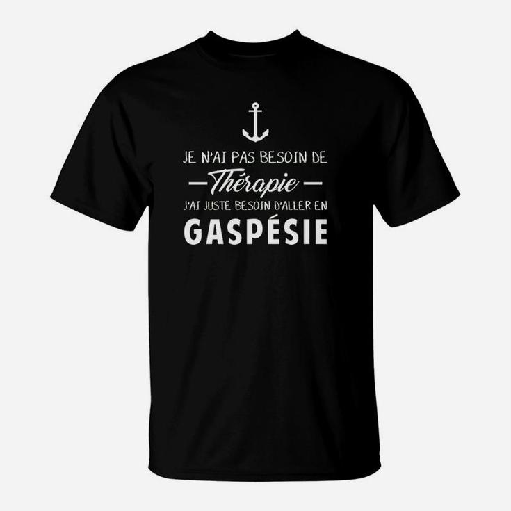 Schwarzes T-Shirt Je n'ai pas besoin de thérapie, j'ai juste besoin d'aller en Gaspésie mit Ankermotiv
