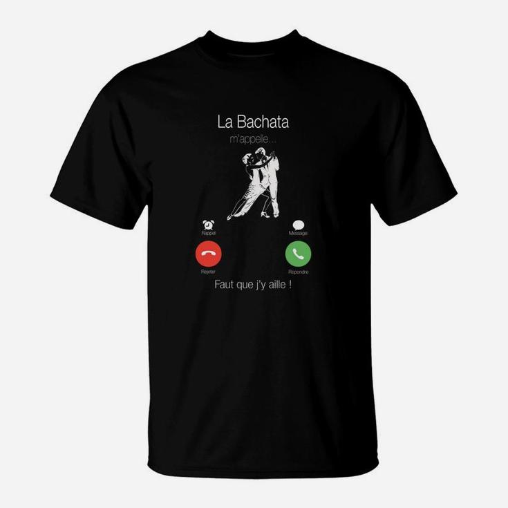 Schwarzes T-Shirt mit Bachata-Tanzmotiv, Motto La Bachata - Muss Ich Hin!