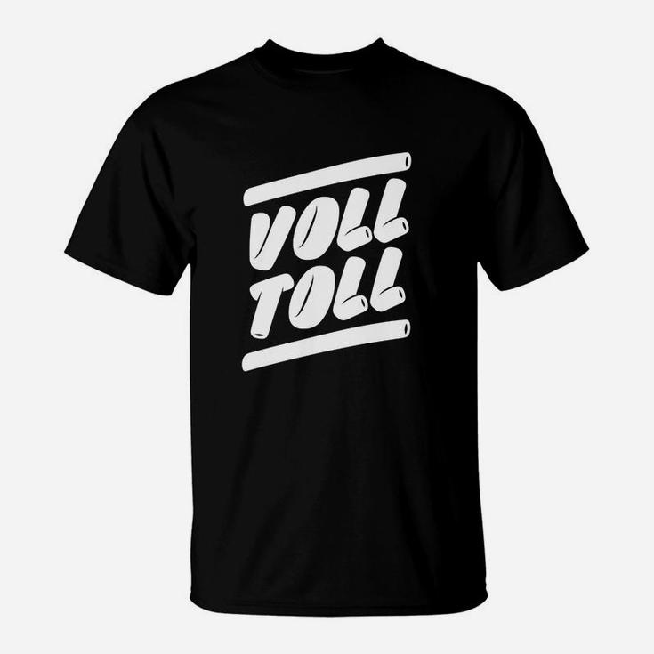 Schwarzes T-Shirt Voll Toll Aufdruck, Lustiges Motivshirt