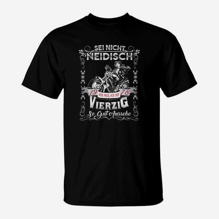 Schwarzes T-Shirt zum 40. Geburtstag, Spruch Nicht Neidisch Design