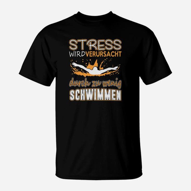 Schwimmer Stress Wird Durch Zu Wenig Schwimmen T-Shirt