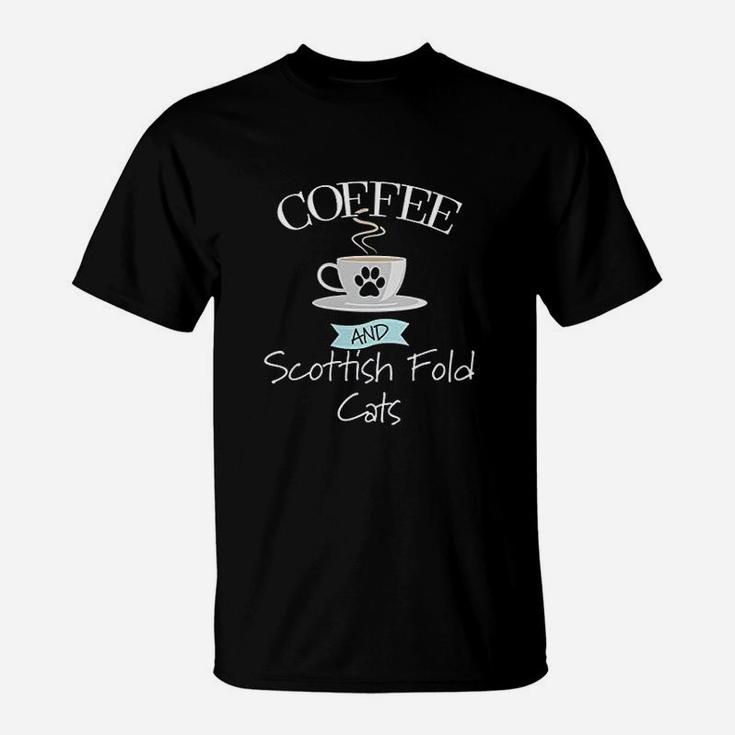 Scottish Fold Cat Mom Coffee Lover Gift Funny Saying Quote T-Shirt