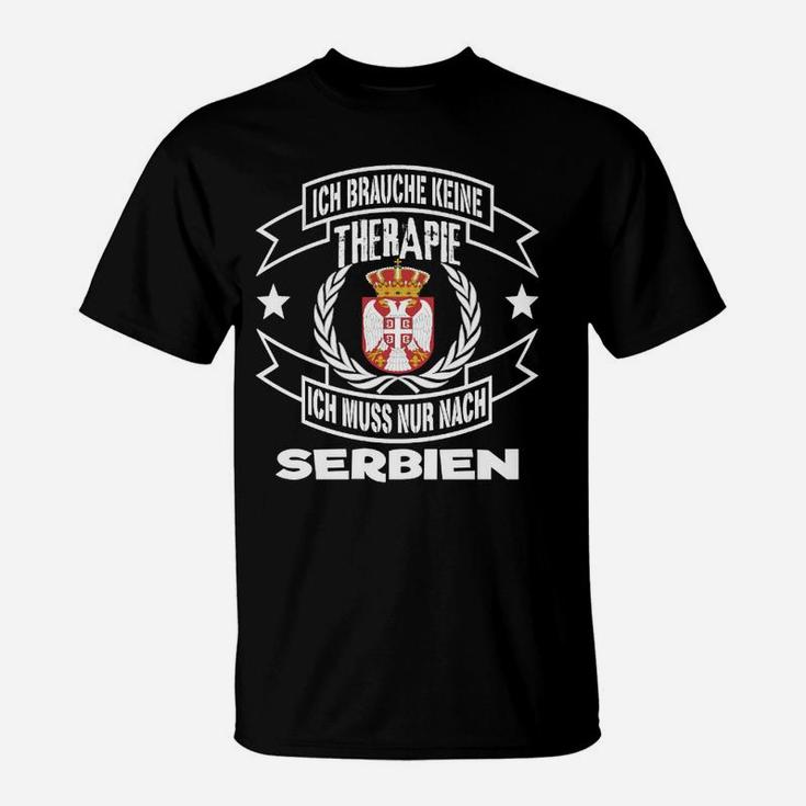 Serbien-Themen T-Shirt Schwarz-Weiß, Ich brauche keine Therapie, nur Serbien