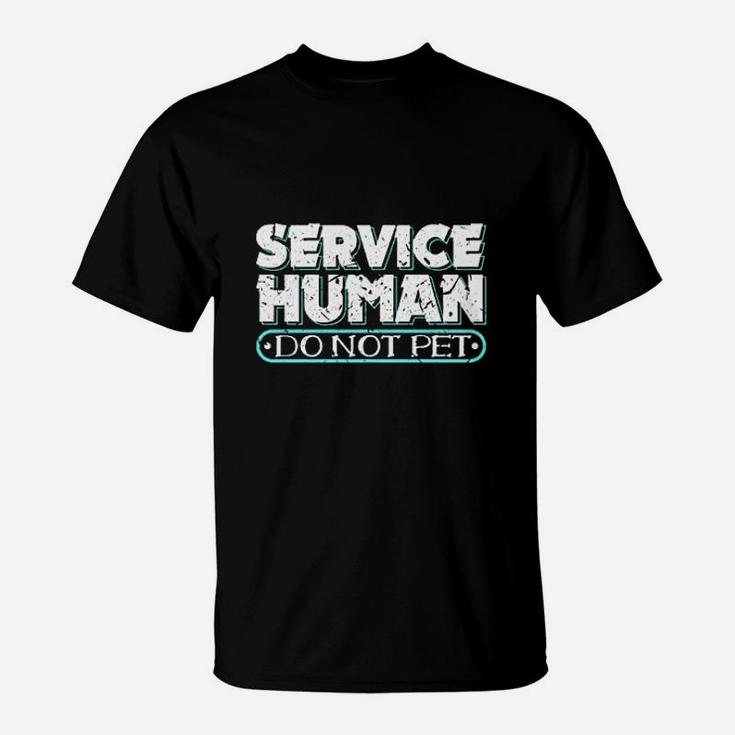 Service Human Do Not Pet Funny Service Dog Animal Joke T-Shirt