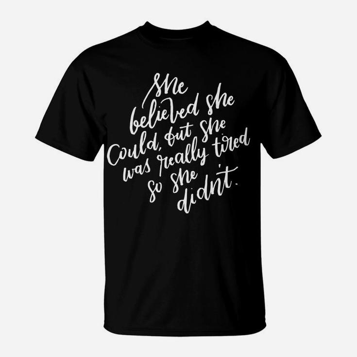 She Believed She Could But She Was Tired Mothers Day T-Shirt