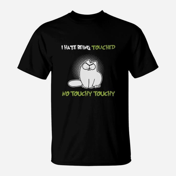 Simons Cat I Hate Being Touched No Touchy T-Shirt