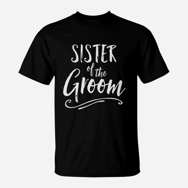 Sister Of The Groom Wedding Party Family Sis Best Girl T-Shirt