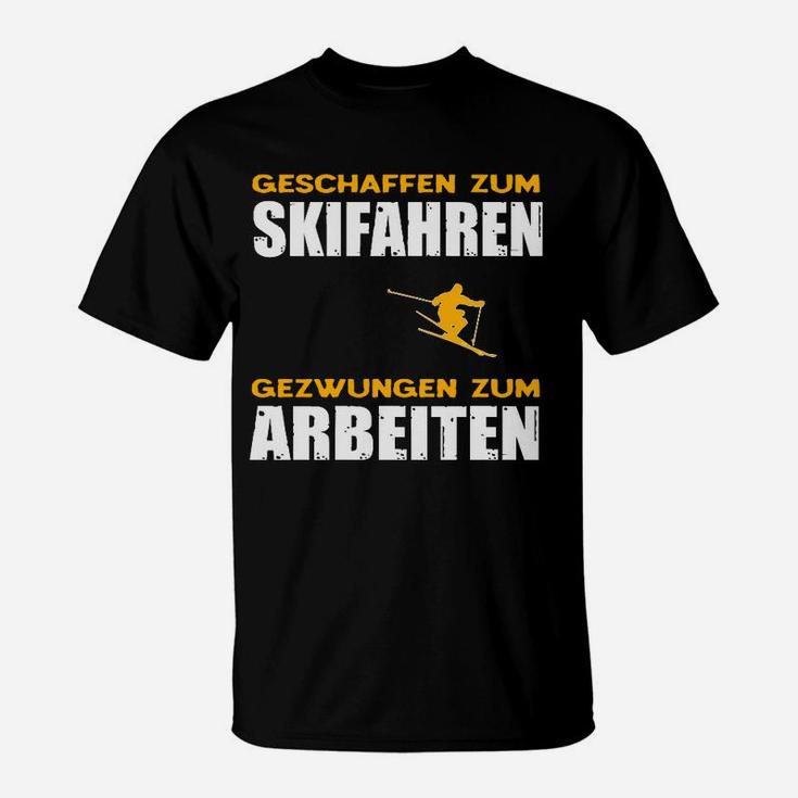 Skifenahren Und Arbeiten T-Shirt