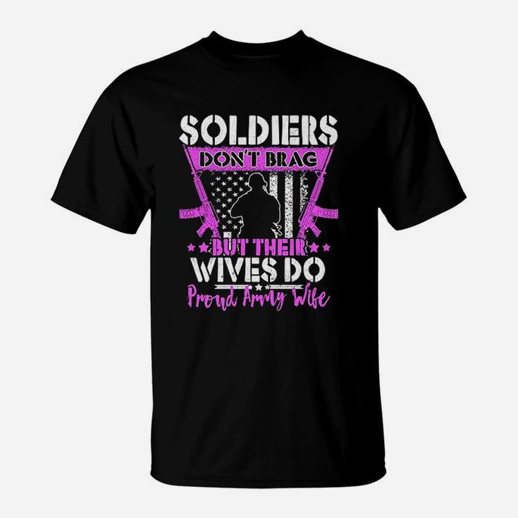 Soldiers Dont Brag Their Wives Do Proud Army Wife T-Shirt