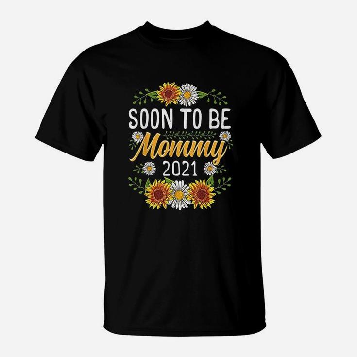 Soon To Be Mommy 2021 Sunflower Gifts New Mommy T-Shirt