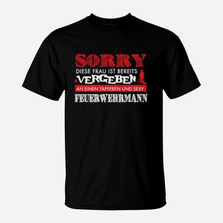 Sorry Diese Frau Ist Vergeben Feuerwehr T-Shirt