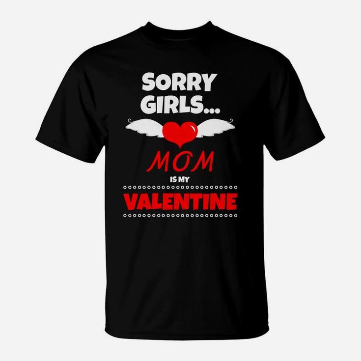 Sorry Girls Mommy Is My Valentine Kids Boys Girls T-Shirt