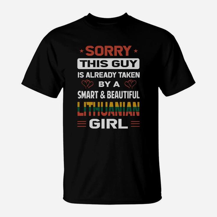 Sorry This Guy Is Already Taken By A Smart And Beautiful Lithuanian Girl T-Shirt