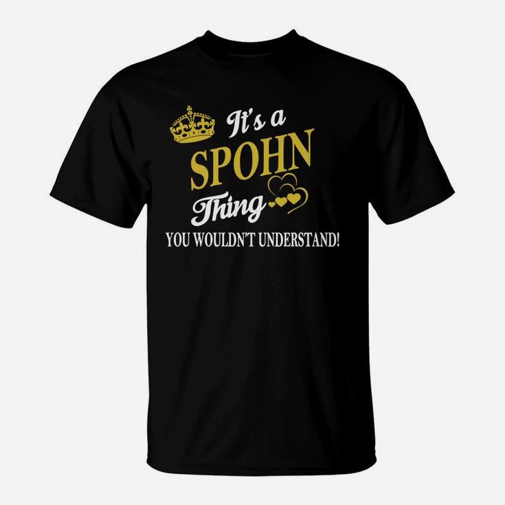Spohn Shirts - It's A Spohn Thing You Wouldn't Understand Name Shirts T-Shirt