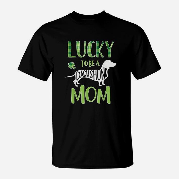 St Patricks Day Dachshund Mom Lucky Dachshund Gift T-Shirt
