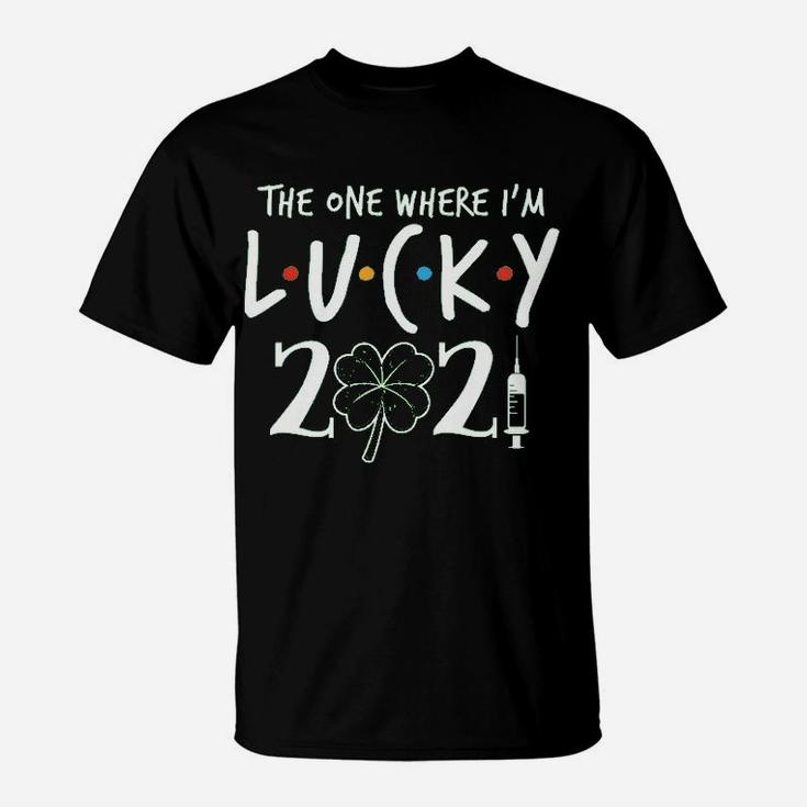 St Patricks Day Vaccinated Where Im Lucky T-Shirt